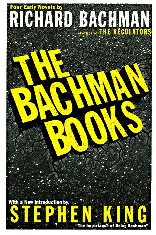 The Bachman Books: Four Early Novels by Richard Bachman, author of The Regulators