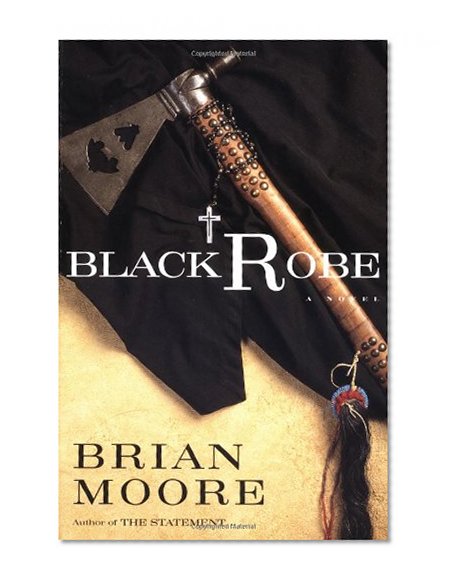 Black Robe: A Novel