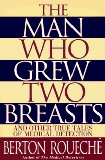 The Man Who Grew Two Breasts: And Other True Tales of Medical Detection