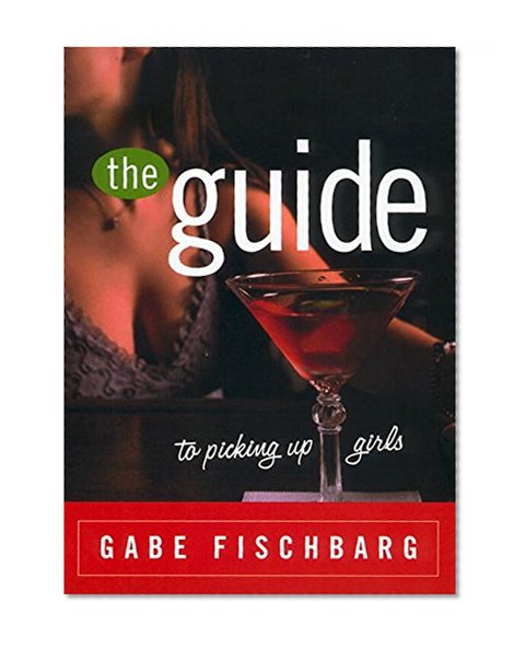 The Guide to Picking Up Girls
