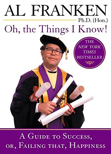 Book Cover Oh, the Things I Know!: A Guide to Success, or, Failing That, Happiness