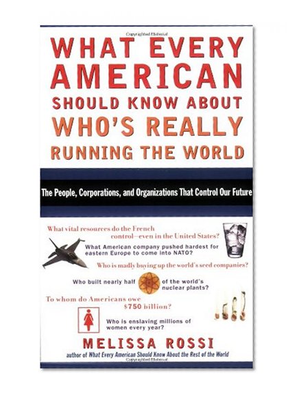 What Every American Should Know About Who's Really Running the World