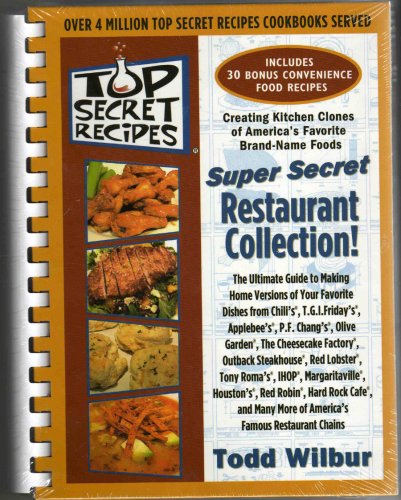 Book Cover Top Secret Recipes: (Creating kitchen clones of America's favorite brand-name foods): Super Secret Restaurant Collection