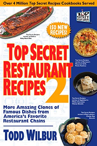 Book Cover Top Secret Restaurant Recipes 2: More Amazing Clones of Famous Dishes from America's Favorite Restaurant Chains