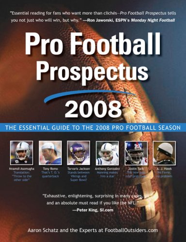 Pro Football Prospectus 2008: The Essential Guide to the 2008 Pro Football Season