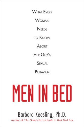 Men in Bed: What Every Woman Needs to Know About Her Guy's Sexual Behavior