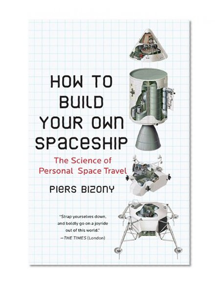 How to Build Your Own Spaceship: The Science of Personal Space Travel