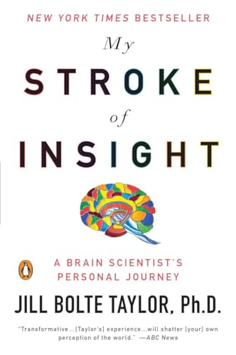Book Cover My Stroke of Insight: A Brain Scientist's Personal Journey