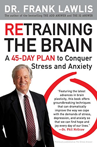 Book Cover Retraining the Brain: A 45-Day Plan to Conquer Stress and Anxiety
