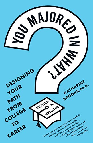Book Cover You Majored in What?: Designing Your Path from College to Career