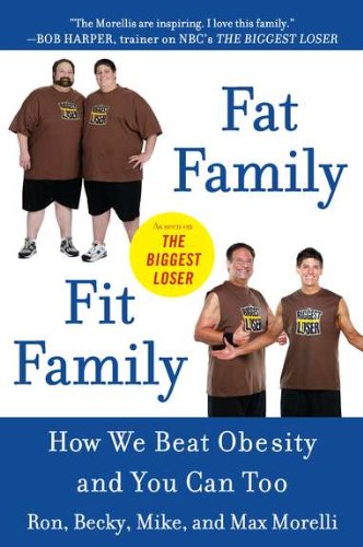 Fat Family/Fit Family: How We Beat Obesity and You Can Too