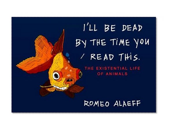 I'll Be Dead by the Time You Read This: The Existential Life of Animals