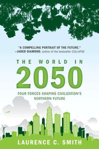 Book Cover The World in 2050: Four Forces Shaping Civilization's Northern Future