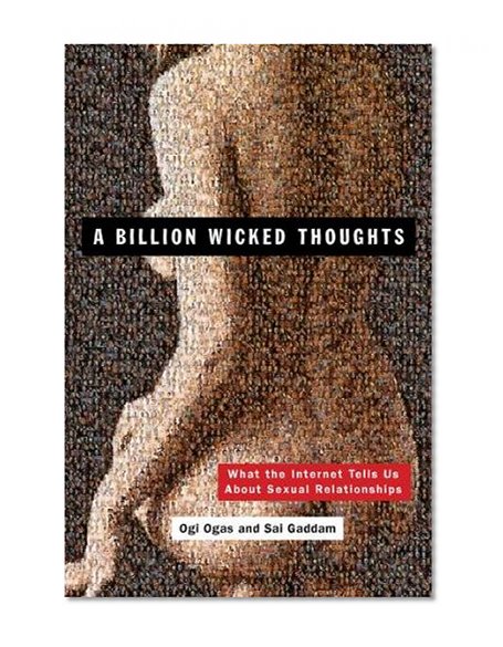 Book Cover A Billion Wicked Thoughts: What the Internet Tells Us About Sexual Relationships