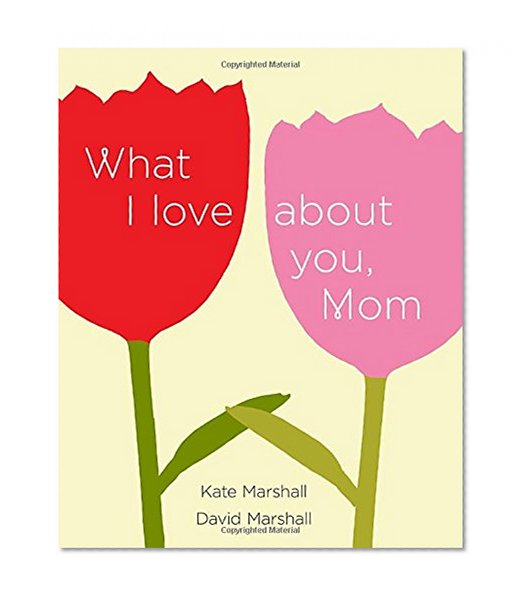 Book Cover What I Love About You, Mom