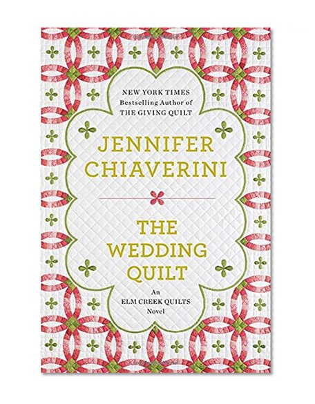 The Wedding Quilt: An Elm Creek Quilts Novel