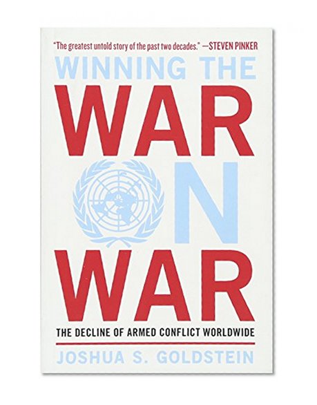 Winning the War on War: The Decline of Armed Conflict Worldwide