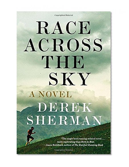 Race Across the Sky: A Novel