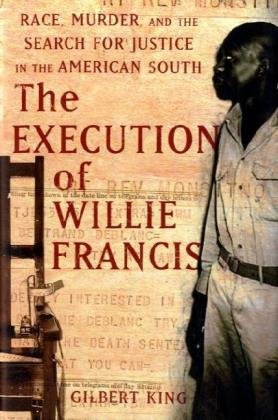 Book Cover The Execution of Willie Francis: Race, Murder, and the Search for Justice in the American South