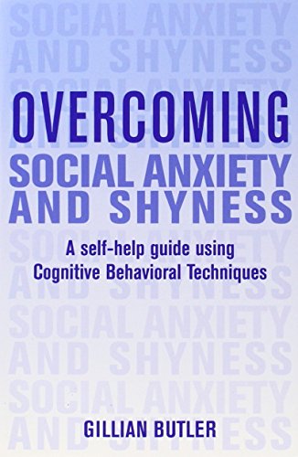 Book Cover Overcoming Social Anxiety and Shyness: A Self-Help Guide Using Cognitive Behavioral Techniques