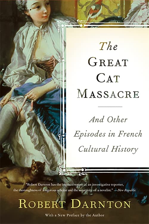 Book Cover The Great Cat Massacre: And Other Episodes in French Cultural History