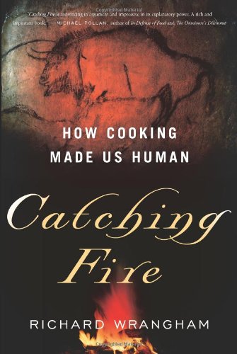 Book Cover Catching Fire: How Cooking Made Us Human