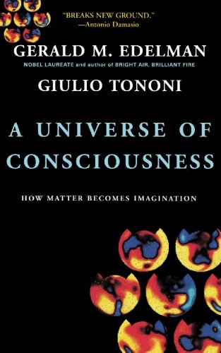 Book Cover A Universe Of Consciousness: How Matter Becomes Imagination
