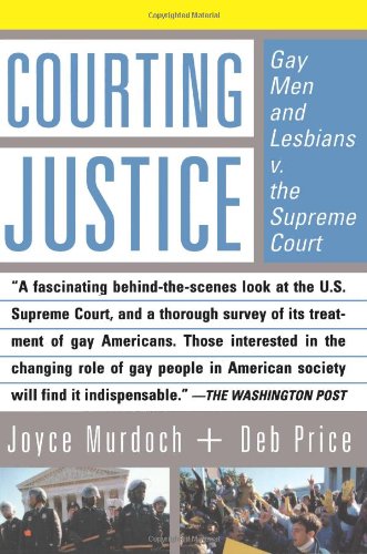 Courting Justice: Gay Men And Lesbians V. The Supreme Court