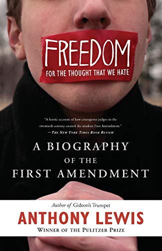 Book Cover Freedom for the Thought That We Hate: A Biography of the First Amendment