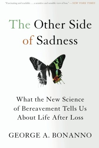 Book Cover The Other Side of Sadness: What the New Science of Bereavement Tells Us About Life After Loss