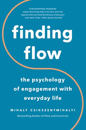 Book Cover Finding Flow: The Psychology of Engagement with Everyday Life (Masterminds Series)