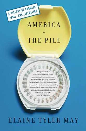 Book Cover America and the Pill: A History of Promise, Peril, and Liberation