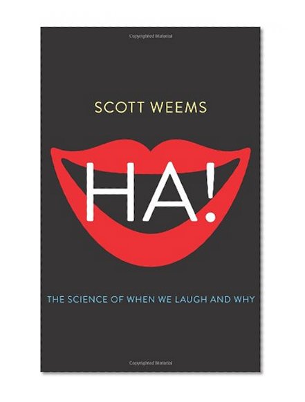 Book Cover Ha!: The Science of When We Laugh and Why