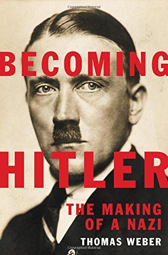 Book Cover Becoming Hitler: The Making of a Nazi