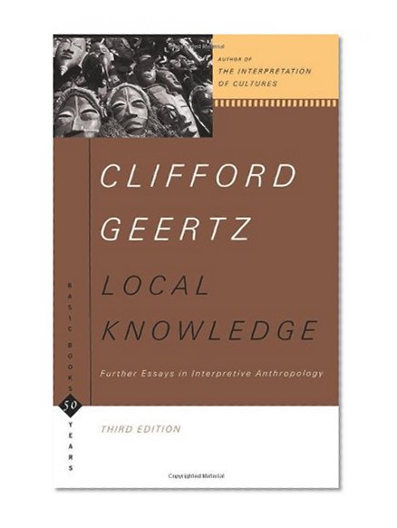 Book Cover Local Knowledge: Further Essays In Interpretive Anthropology (Basic Books Classics)