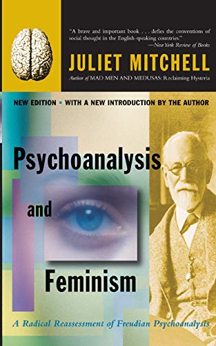Book Cover Psychoanalysis And Feminism: A Radical Reassessment Of Freudian Psychoanalysis