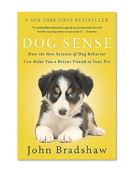 Book Cover Dog Sense: How the New Science of Dog Behavior Can Make You A Better Friend to Your Pet