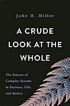 Book Cover A Crude Look at the Whole: The Science of Complex Systems in Business, Life, and Society