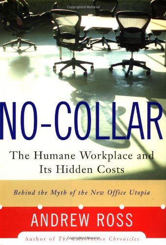 No-collar: The Hidden Cost Of The Humane Workplace