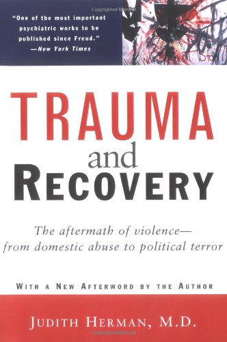 Book Cover Trauma and Recovery: The Aftermath of Violence--from Domestic Abuse to Political Terror