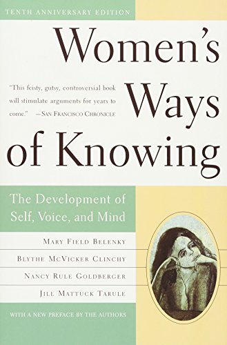 Book Cover Women's Ways of Knowing (10th Anniversary Edition): The Development of Self, Voice, and Mind