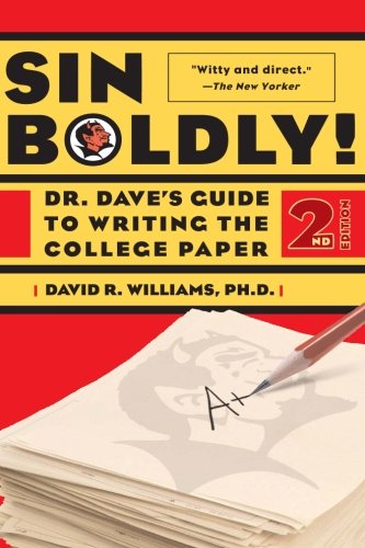 Book Cover Sin Boldly!: Dr. Dave's Guide To Writing The College Paper