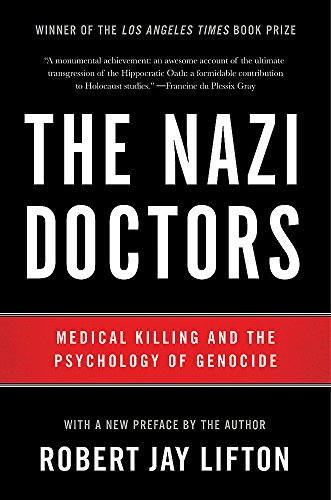 Book Cover The Nazi Doctors (Revised Edition): Medical Killing and the Psychology of Genocide