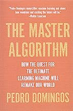 Book Cover The Master Algorithm: How the Quest for the Ultimate Learning Machine Will Remake Our World