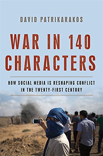 Book Cover War in 140 Characters: How Social Media Is Reshaping Conflict in the Twenty-First Century