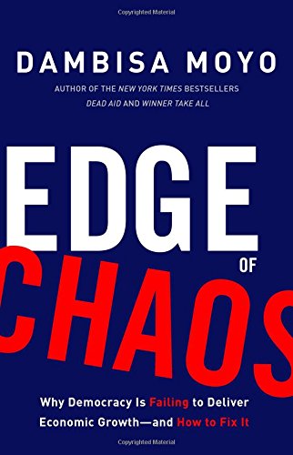 Book Cover Edge of Chaos: Why Democracy Is Failing to Deliver Economic Growth-and How to Fix It