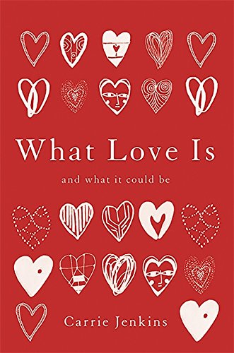 Book Cover What Love Is: And What It Could Be