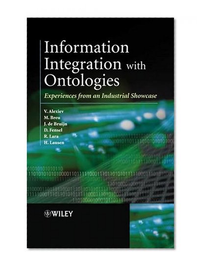 Information Integration with Ontologies: Experiences from an Industrial Showcase