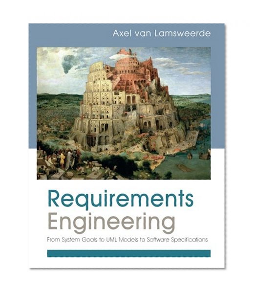 Book Cover Requirements Engineering: From System Goals to UML Models to Software Specifications