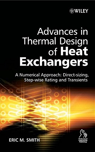 Advances in Thermal Design of Heat Exchangers: A Numerical Approach: Direct-sizing, Step-wise rating, and Transients